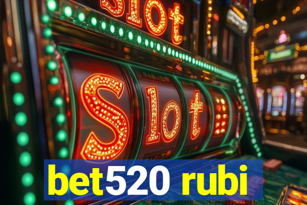 bet520 rubi